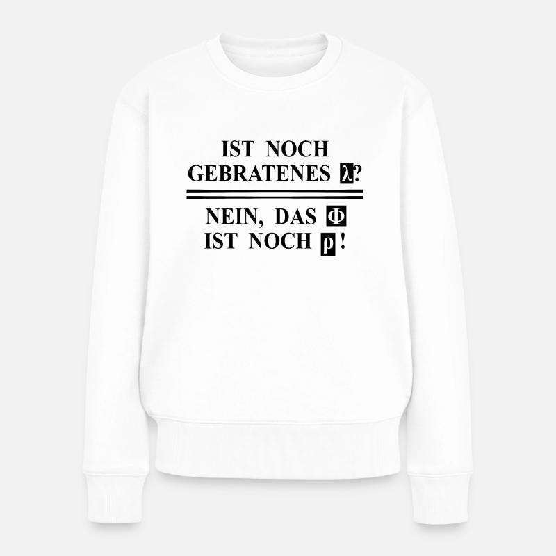 Lustiger Spruch - Physik - Mathe - Chemie - Frauen Premium Bio Pullover - Weiß