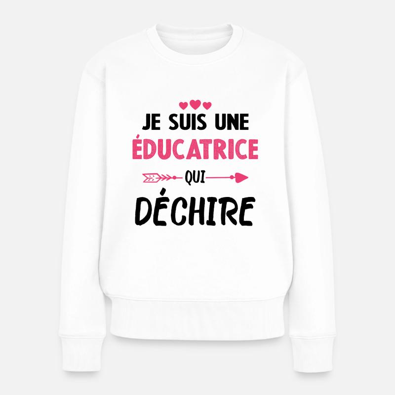 Je Suis Une Éducatrice Qui Déchire - Pull Premium bio Femme - blanc