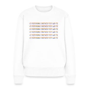 Everyone Deserves Love Regenbogen Gay Pride LGBTQ - Frauen Premium Bio Pullover - Weiß - Vorne - Julia (174cm)