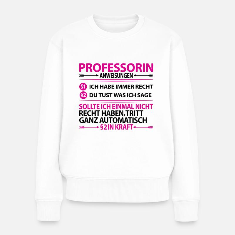 Professorin Lustige Sprüche Witzig Dankeschön - Frauen Premium Bio Pullover - Weiß