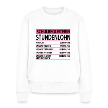 Schulbegleiterin Lustige Sprüche um Danke zu Sagen - Frauen Premium Bio Pullover - Weiß - Vorne - Julia (174cm)