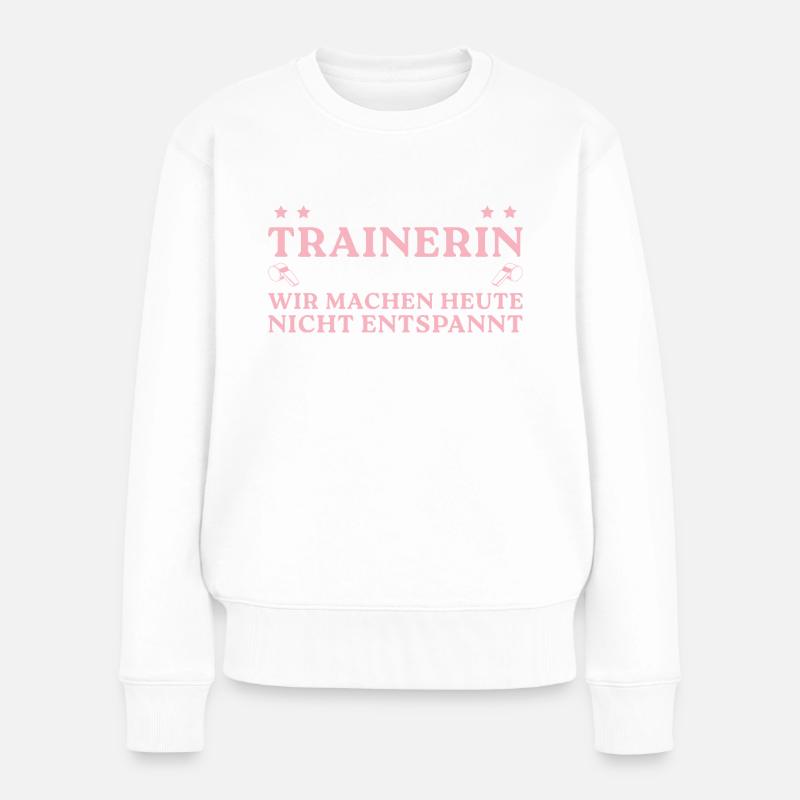 Trainerin Wir machen nicht entspannt - Frauen Premium Bio Pullover - Weiß
