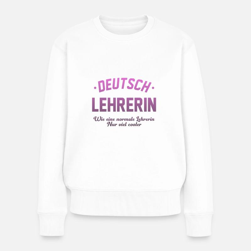 Deutschlehrerin Lehrerin Germanistik Spruch - Frauen Premium Bio Pullover - Weiß