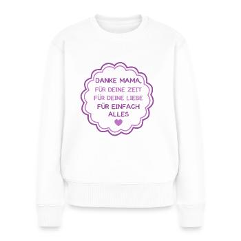 MUTTERTAG MUTTER MAMA MAMI DANKE DANK GESCHENKIDEE - Frauen Premium Bio Pullover - Weiß - Vorne - Julia (174cm)