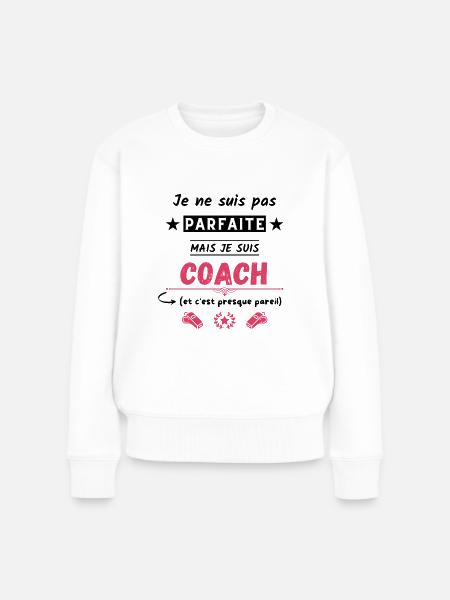 Je ne suis pas parfaite mais je suis coach - Pull Premium bio Femme - blanc