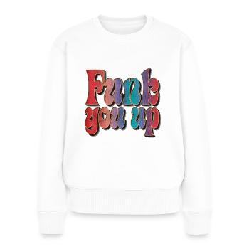 Funk you up - Frauen Premium Bio Pullover - Weiß - Vorne - Julia (174cm)