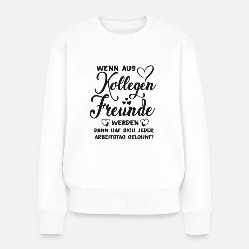 Abschiedsgeschenk Kollegen Liebe Jobwechsel Spruch - Frauen Premium Bio Pullover - Weiß