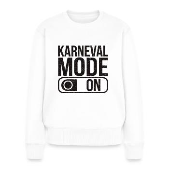Karneval Mode On Fasching Fasnet - Frauen Premium Bio Pullover - Weiß - Vorne - Julia (174cm)