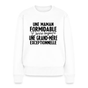 Maman Formidable Grand-Mère Exceptionnelle - Pull Premium bio Femme - blanc - Devant - Julia (174cm)