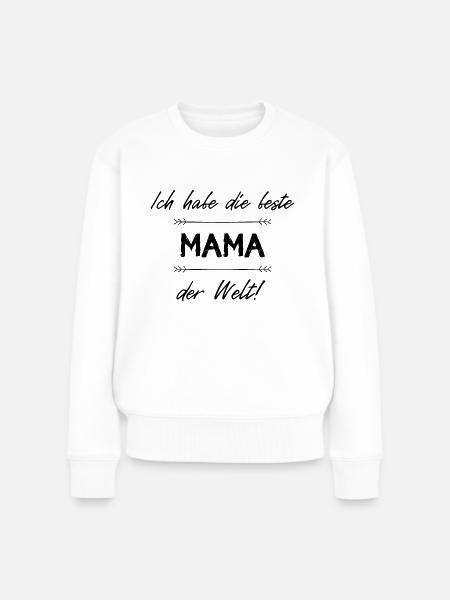 Ich habe die Beste Mama der Welt - Frauen Premium Bio Pullover - Weiß