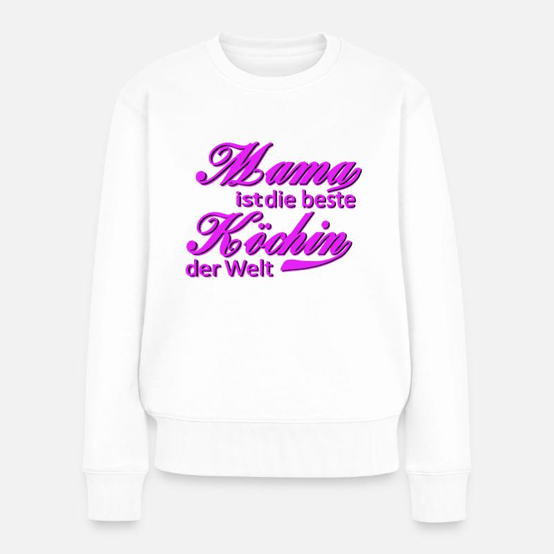 Mama ist die beste Köchin der Welt - Frauen Premium Bio Pullover - Weiß