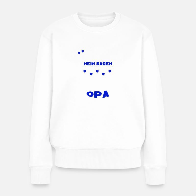 ich muss nicht nein sagen ich bin der opa - Frauen Premium Bio Pullover - Weiß