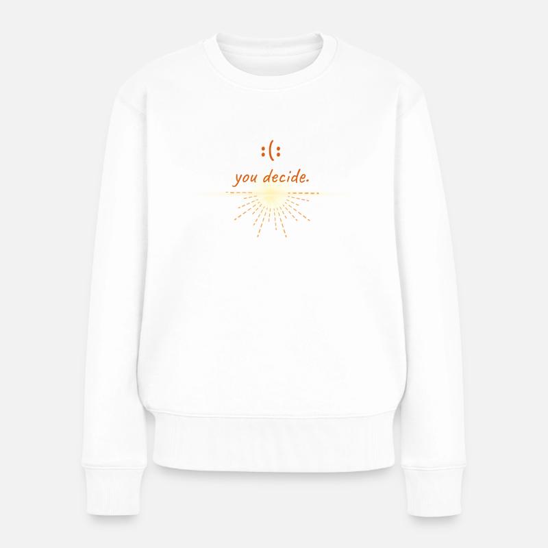 you decide - Frauen Premium Bio Pullover - Weiß
