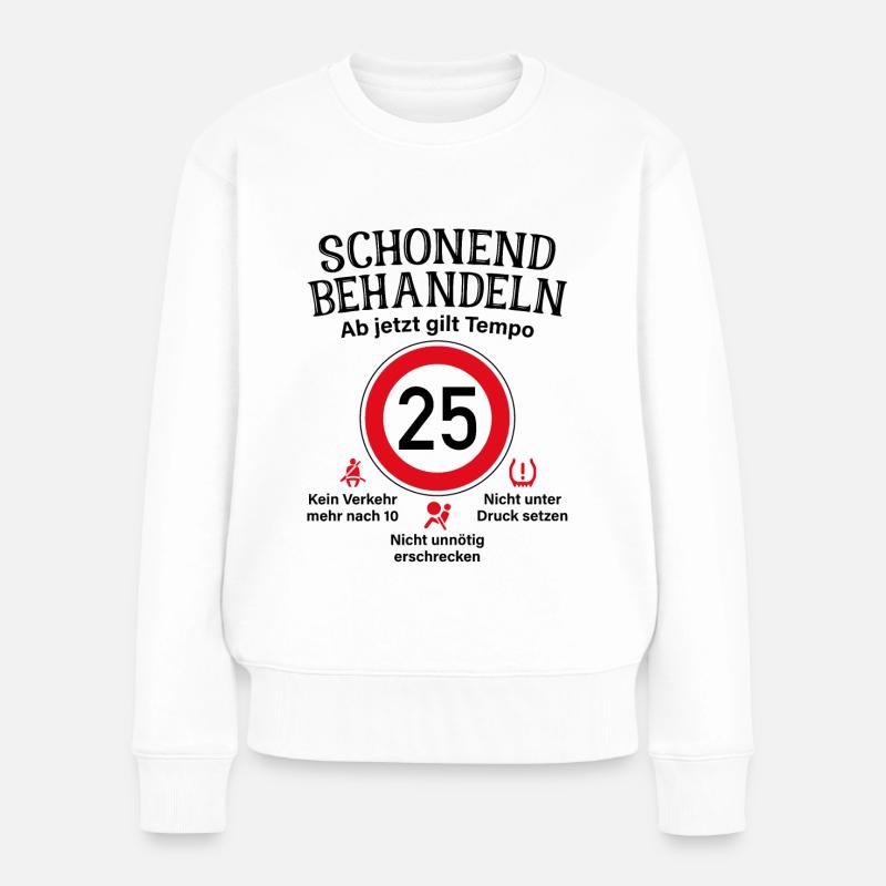 25. Geburtstag Schonend Behandeln 25 Tempolimit 25 - Frauen Premium Bio Pullover - Weiß