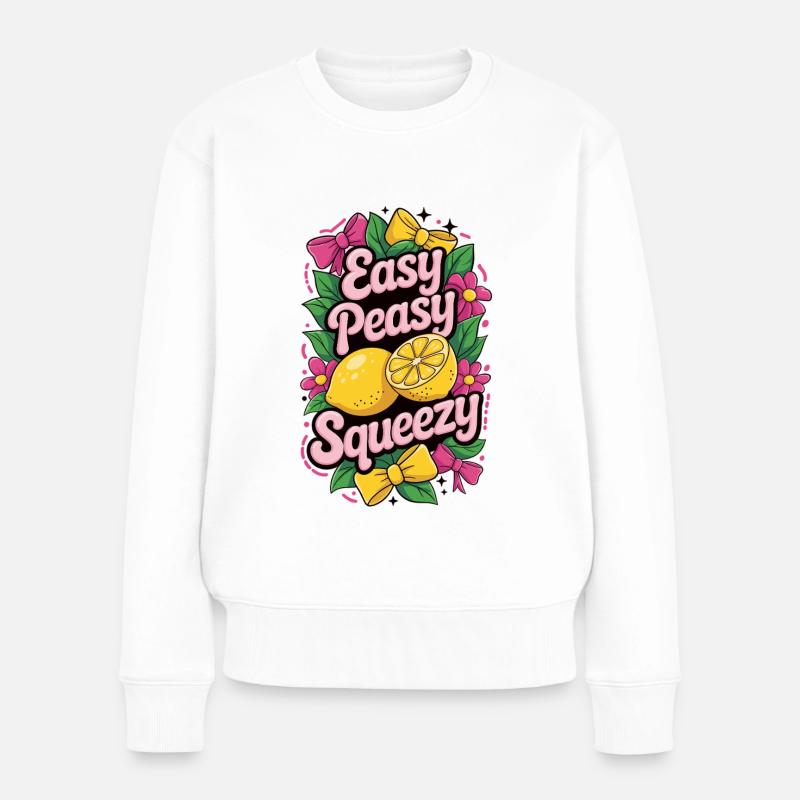 Easy Peasy Lemon Squeezy Shirt - Frauen Premium Bio Pullover - Weiß