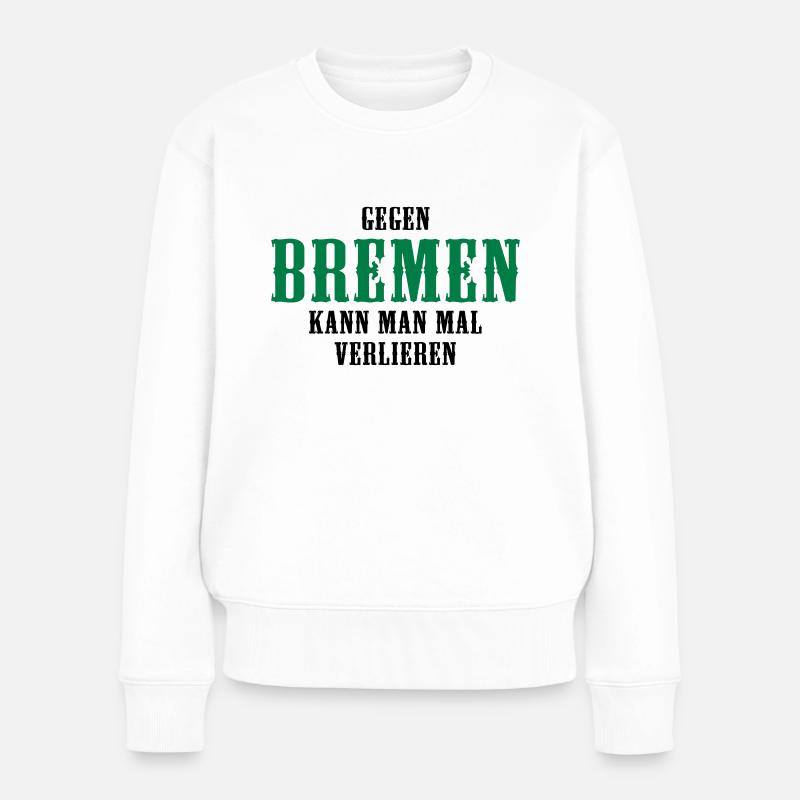 Gegen Bremen kann man mal verlieren - Frauen Premium Bio Pullover - Weiß