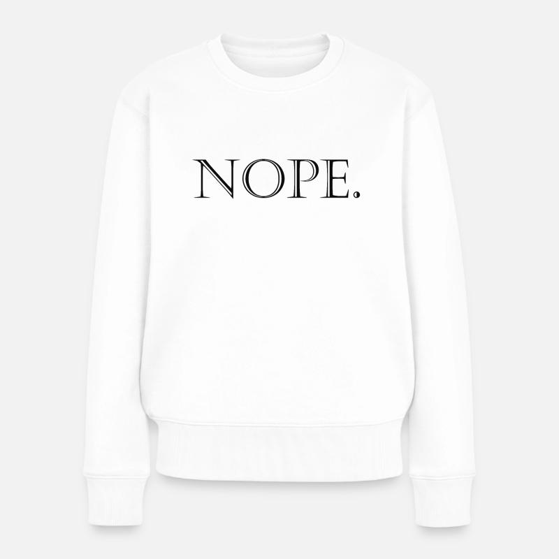 Nope - Frauen Premium Bio Pullover - Weiß