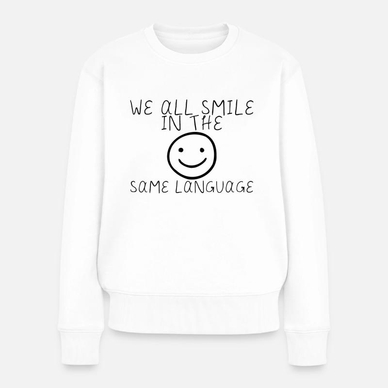We All Smile In The Same Language 5 - Frauen Premium Bio Pullover - Weiß