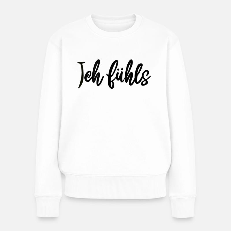 Ich fühls - Frauen Premium Bio Pullover - Weiß