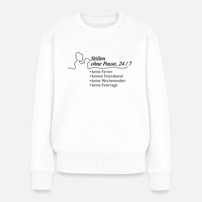 Stillen ohne Pause, 24/7 - Frauen Premium Bio Pullover - Weiß