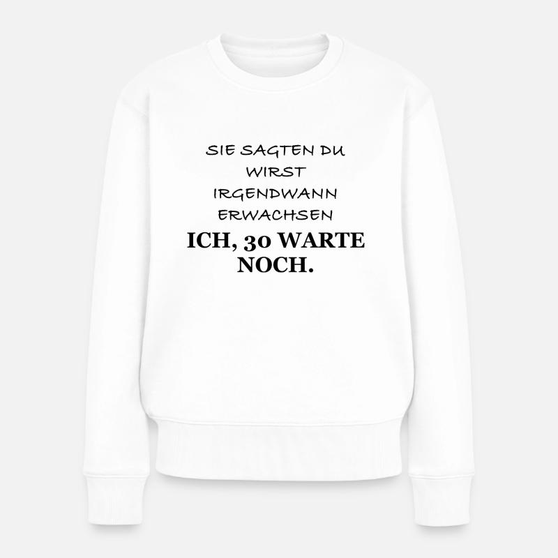 30. Geburtstag - Frauen Premium Bio Pullover - Weiß
