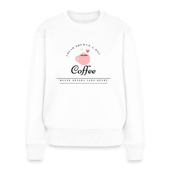 Kaffee bricht dir nicht das Herz - Frauen Premium Bio Pullover - Weiß - Vorne - Julia (174cm)