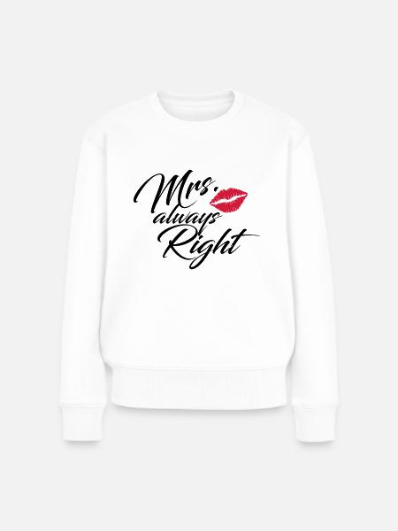 mrs.always right - Frauen Premium Bio Pullover - Weiß