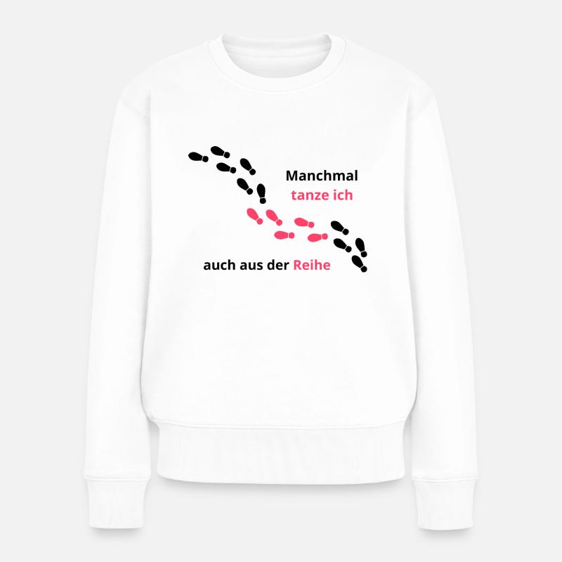 Manchmal tanz ich aus der Reihe - Frauen Premium Bio Pullover - Weiß