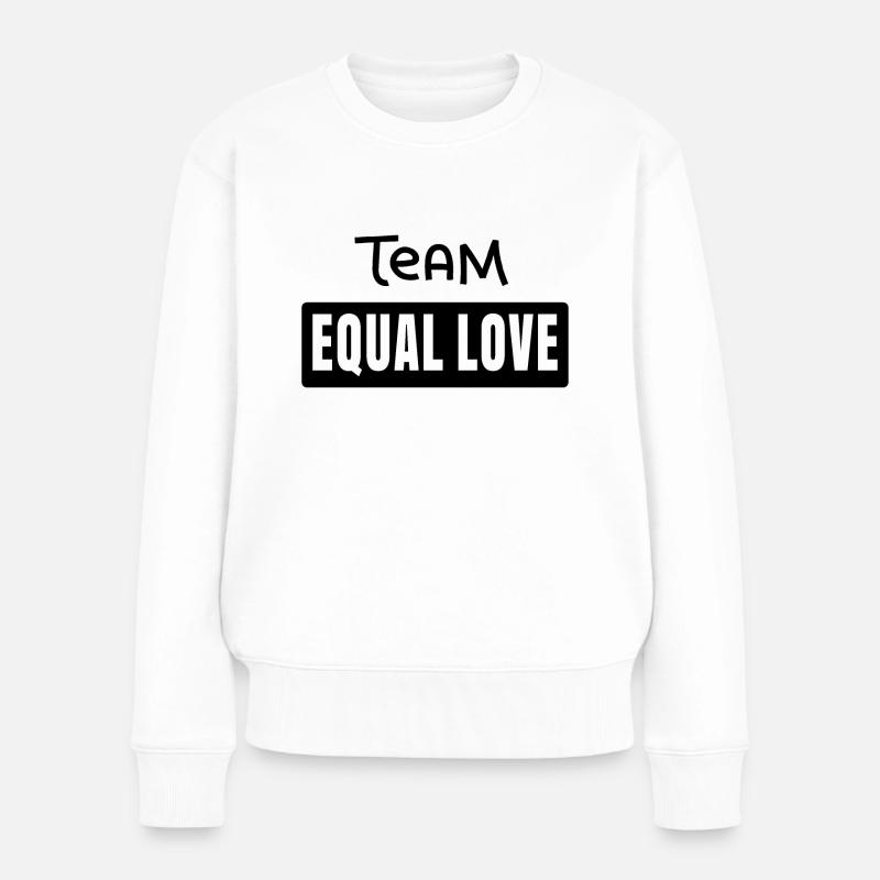 Team Equal Love - Frauen Premium Bio Pullover - Weiß
