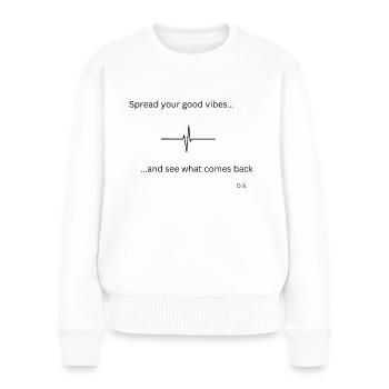 Spread your good vibes - Women's Premium Organic Jumper - white - Front - Julia (174cm)