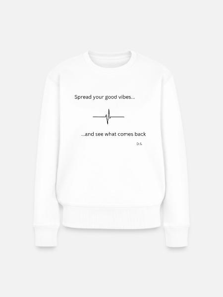 Spread your good vibes - Frauen Premium Bio Pullover - Weiß