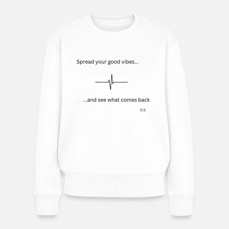 Spread your good vibes - Frauen Premium Bio Pullover - Weiß