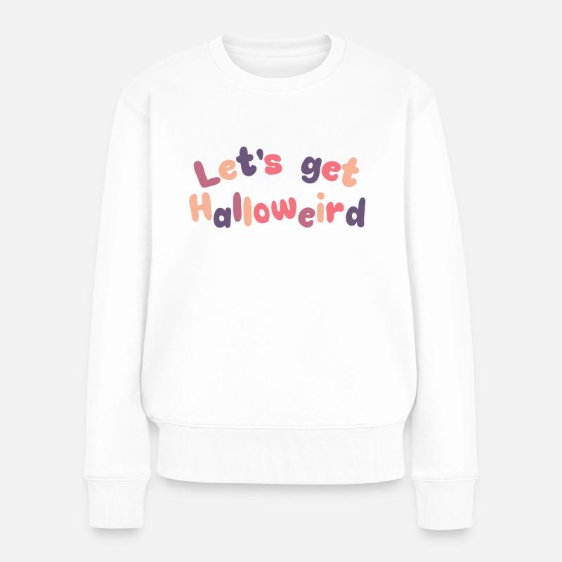Let's get Halloweird - Frauen Premium Bio Pullover - Weiß