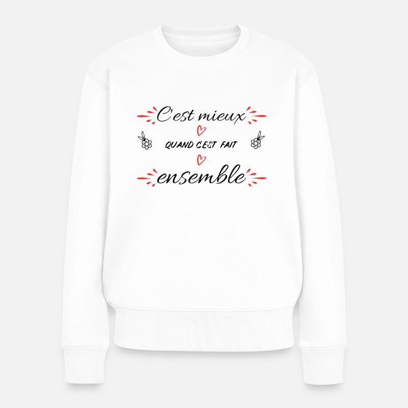 Es ist besser, wenn es gemeinsam gemacht wird - Frauen Premium Bio Pullover - Weiß