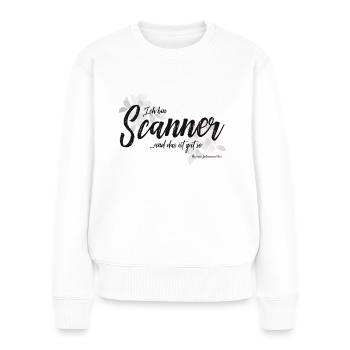 Ich bin Scanner... by Agnes Johanna Art - Frauen Premium Bio Pullover - Weiß - Vorne - Julia (174cm)