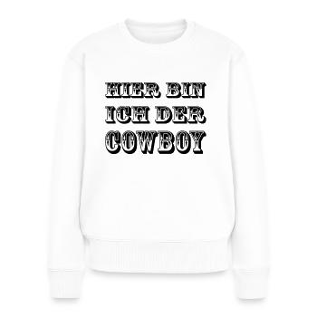 Cowboy Hier - Frauen Premium Bio Pullover - Weiß - Vorne - Julia (174cm)