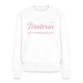 Die Tirolerin hat immer Recht - Frauen Premium Bio Pullover - Weiß - Vorne - Julia (174cm)