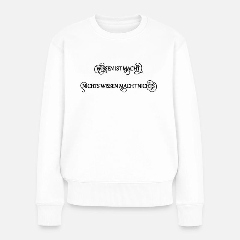 Wissen Macht - Frauen Premium Bio Pullover - Weiß