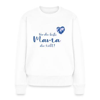 Für die beste Mama der Welt - Frauen Premium Bio Pullover - Weiß - Vorne - Julia (174cm)