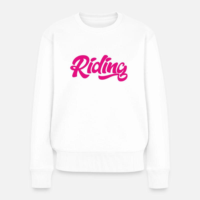 Équitation - Équitation - Cheval - Chevaux - Slogan - Dire - Pull Premium bio Femme - blanc