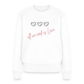 all we need is Love - Frauen Premium Bio Pullover - Weiß - Vorne - Julia (174cm)