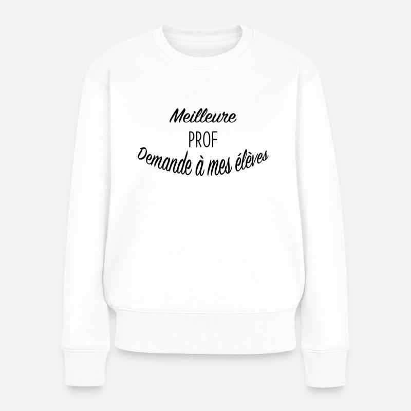 Meilleure Prof - Pull Premium bio Femme - blanc
