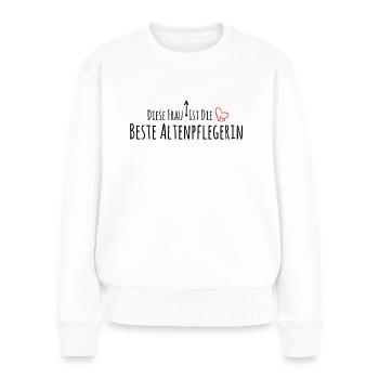 Altenpflegerin Danke - Frauen Premium Bio Pullover - Weiß - Vorne - Julia (174cm)