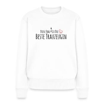 Beste Trauzeugin - Frauen Premium Bio Pullover - Weiß - Vorne - Julia (174cm)