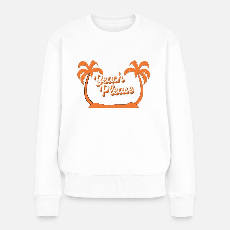 Beach Please - Frauen Premium Bio Pullover - Weiß
