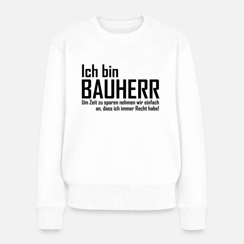 ich bin bauherr - Frauen Premium Bio Pullover - Weiß