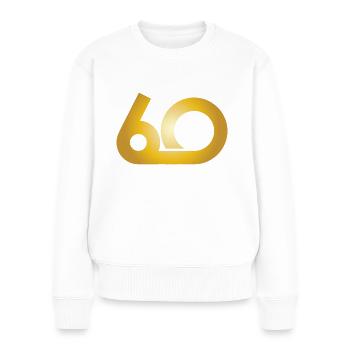 60. Geburtstag Jahre Geschenk Birthday Ehrentag - Frauen Premium Bio Pullover - Weiß - Vorne - Julia (174cm)