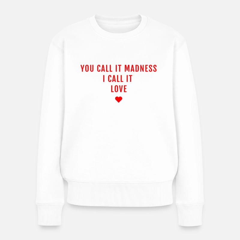 I call it Love Romantischer Spruch - Frauen Premium Bio Pullover - Weiß