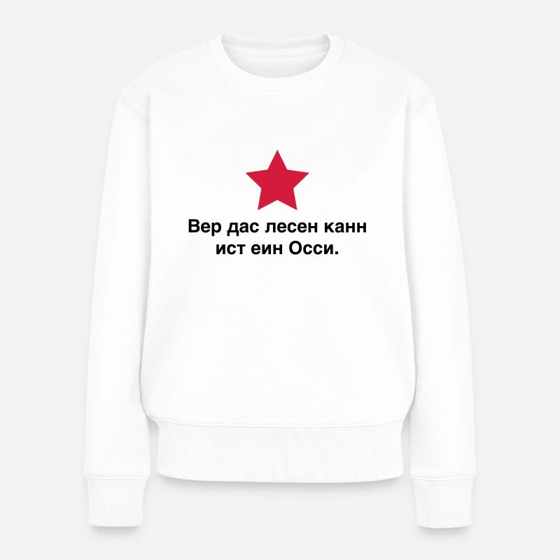 wer das lesen kann ist ein Ossi - Frauen Premium Bio Pullover - Weiß