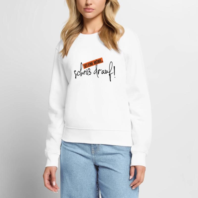 scheiß drauf sei eine Möwe Frauen Premium Bio Pullover
